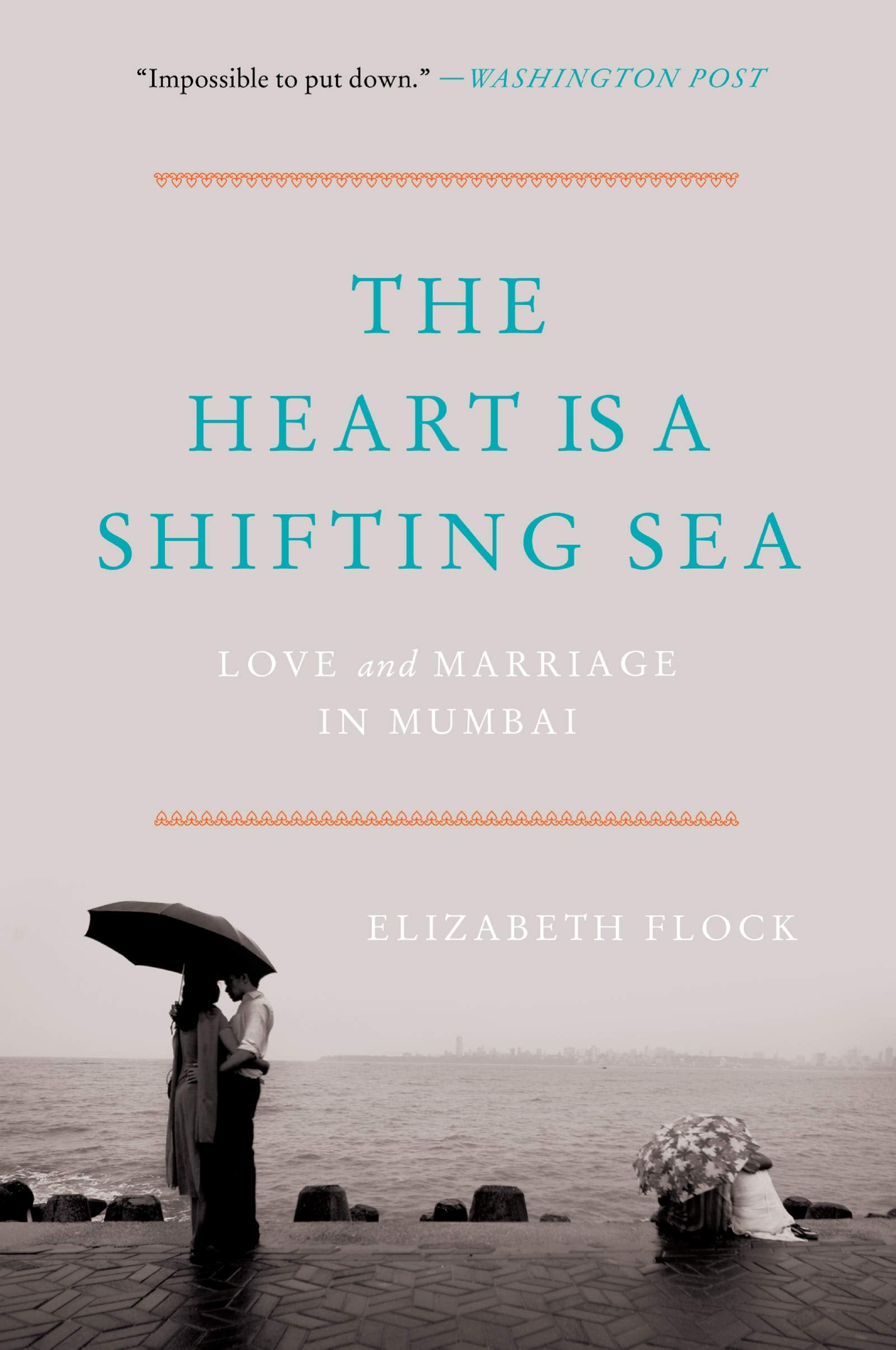 The Heart Is a Shifting Sea: Love and Marriage in Mumbai,Used