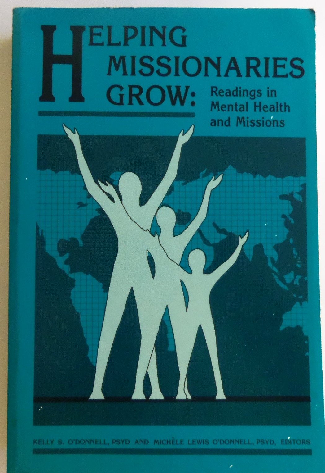 Helping Missionaries Grow: Readings in Mental Health and Missions,Used
