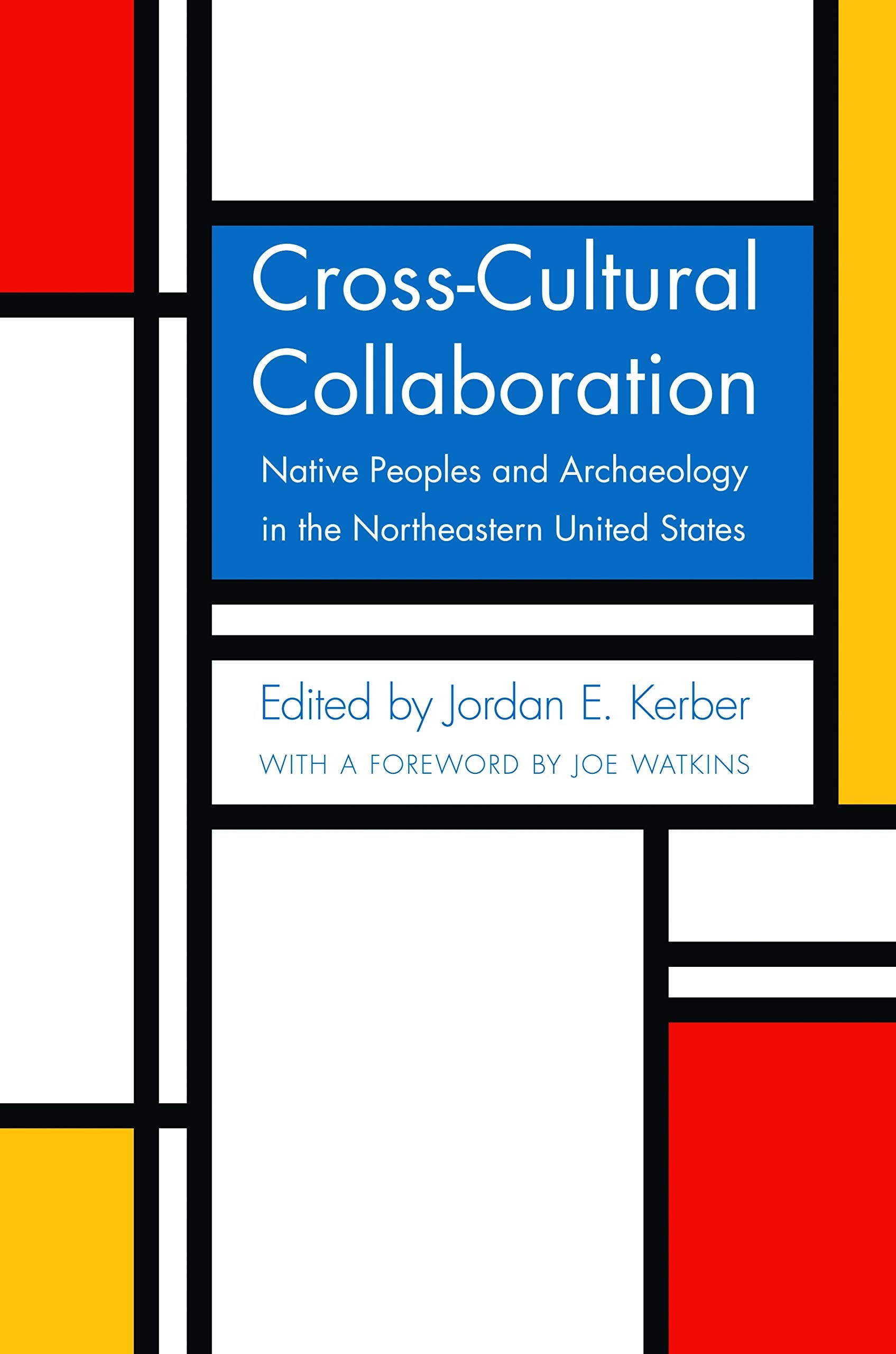Crosscultural Collaboration: Native Peoples And Archaeology In The Northeastern United States,New