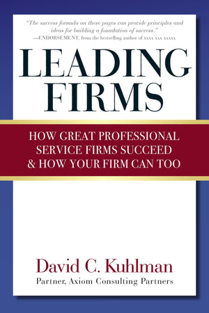 Leading Firms: How Great Professional Service Firms Succeed & How Your Firm Can Too,Used