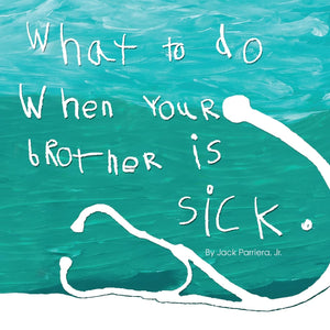 What to do when your brother is sick.,Used