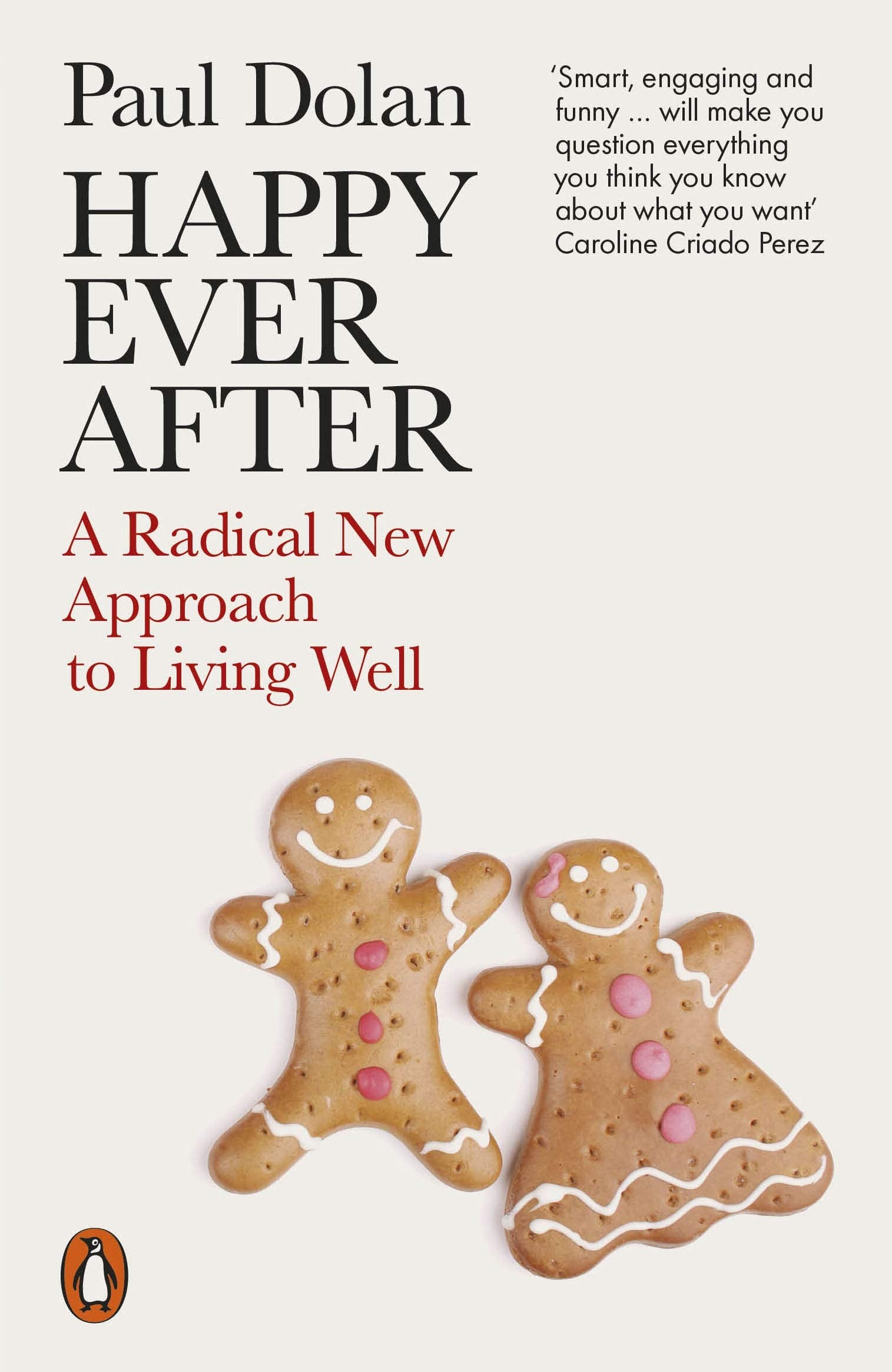 Happy Ever After: A Radical New Approach to Living Well,Used