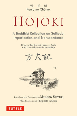 Hojoki: A Buddhist Reflection on Solitude: Imperfection and Transcendence  Bilingual English and Japanese Texts with Free Onlin,New