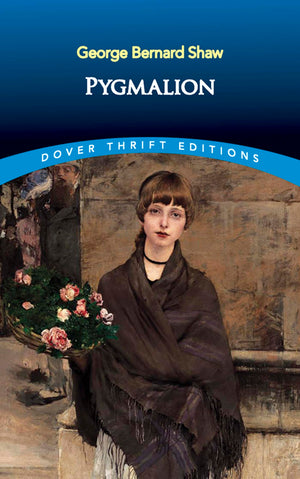 Pygmalion (Dover Thrift Editions: Plays),New