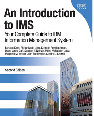 An Introduction To Ims: Your Complete Guide To Ibm Information Management System (2Nd Edition)