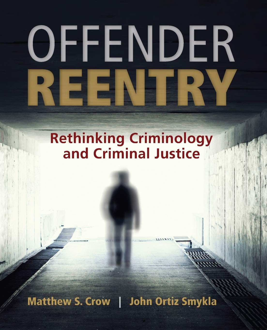 Offender Reentry: Rethinking Criminology and Criminal Justice,Used