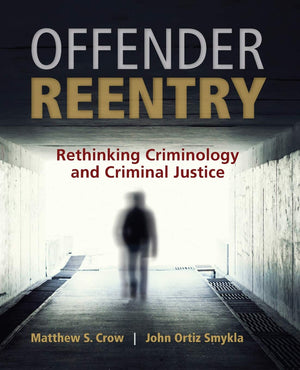 Offender Reentry: Rethinking Criminology and Criminal Justice,Used