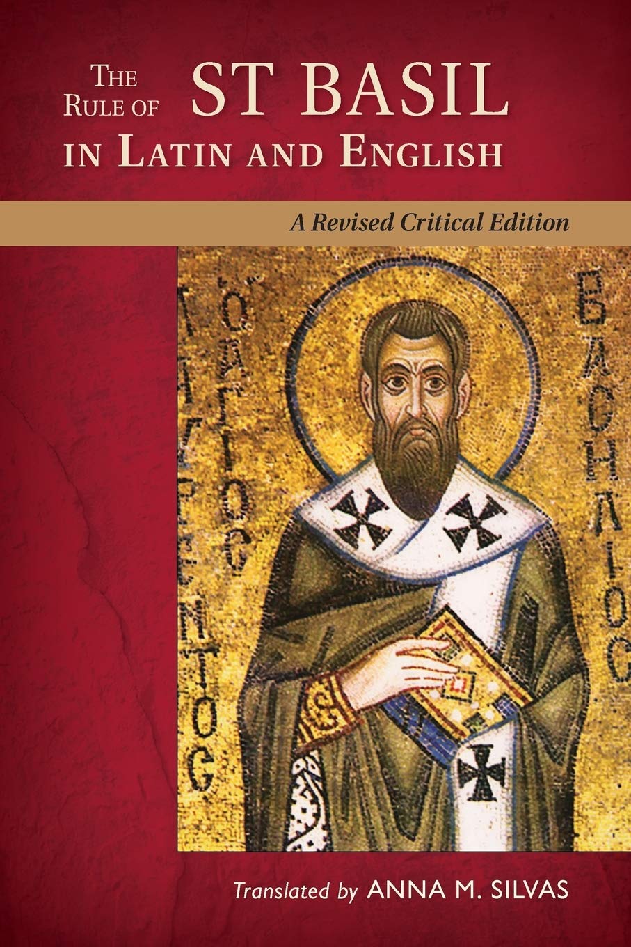 The Rule Of St. Basil In Latin And English: A Revised Critical Edition,Used