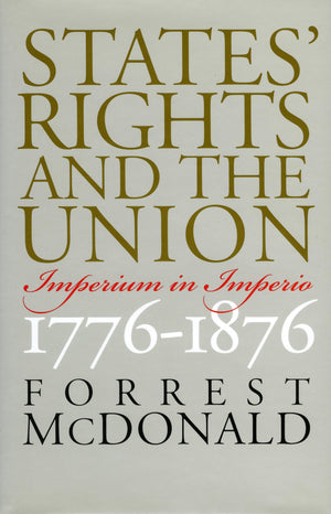 States' Rights and the Union: Imperium in Imperio, 17761876 (American Political Thought),Used
