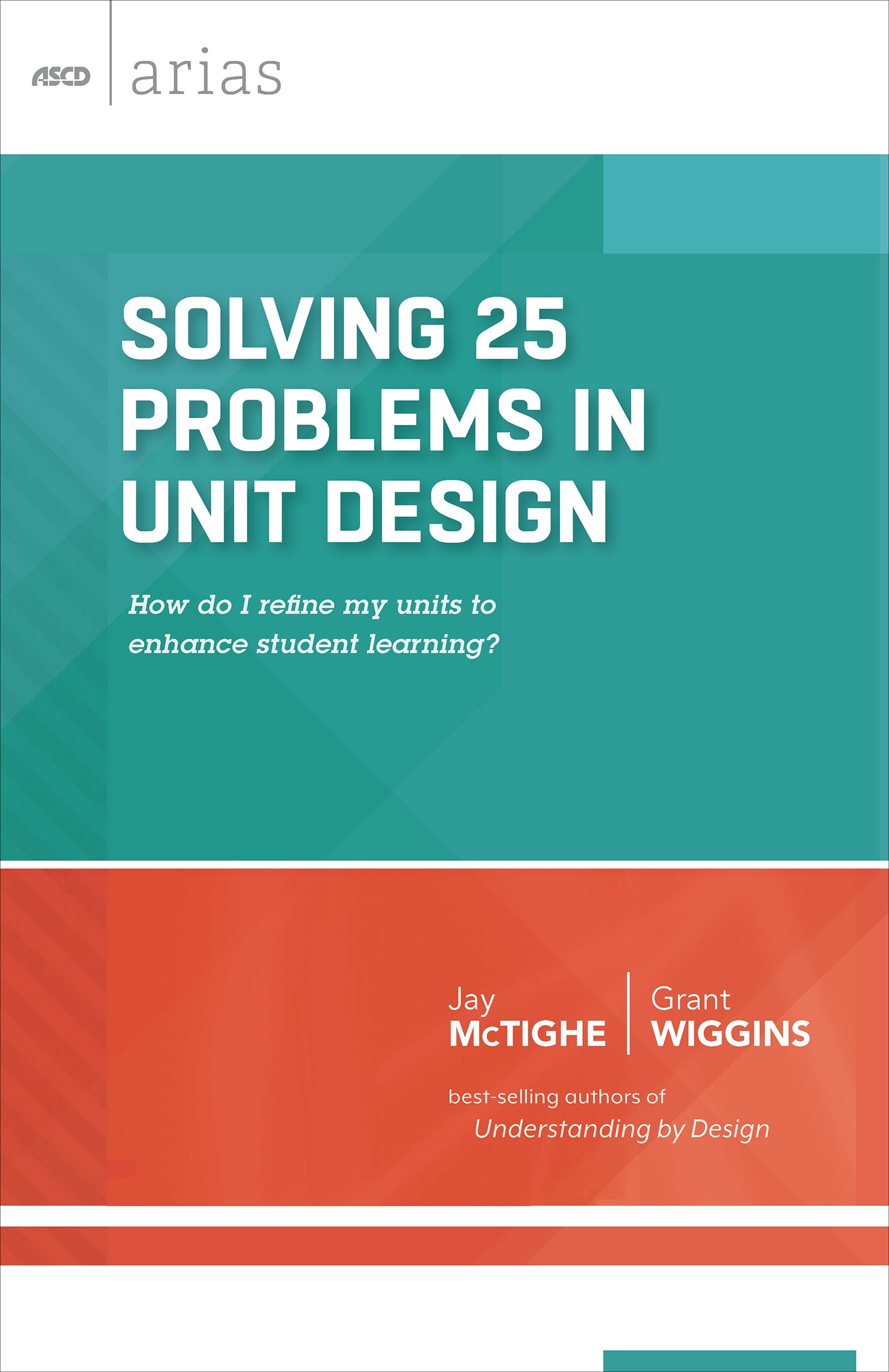 Solving 25 Problems in Unit Design: how do I refine my units to enhance student learning? (ASCD Arias),Used