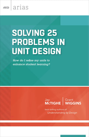 Solving 25 Problems in Unit Design: how do I refine my units to enhance student learning? (ASCD Arias),Used