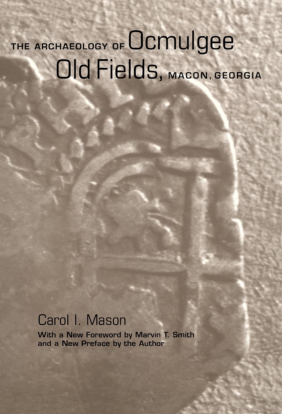 The Archaeology Of Ocmulgee Old Fields, Macon, Georgia (Classics In Southeastern Archaeology),Used