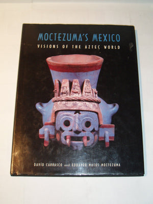 Moctezuma's Mexico: Visions of the Aztec World,Used