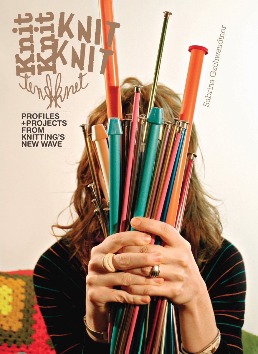 Knitknit: Profiles + Projects From Knitting'S New Wave