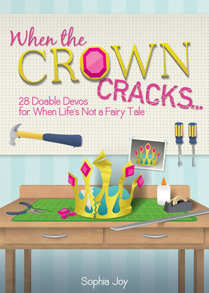 When the Crown Cracks: 28 Doable Devos for When Lifes Not a Fairy Tale,Used