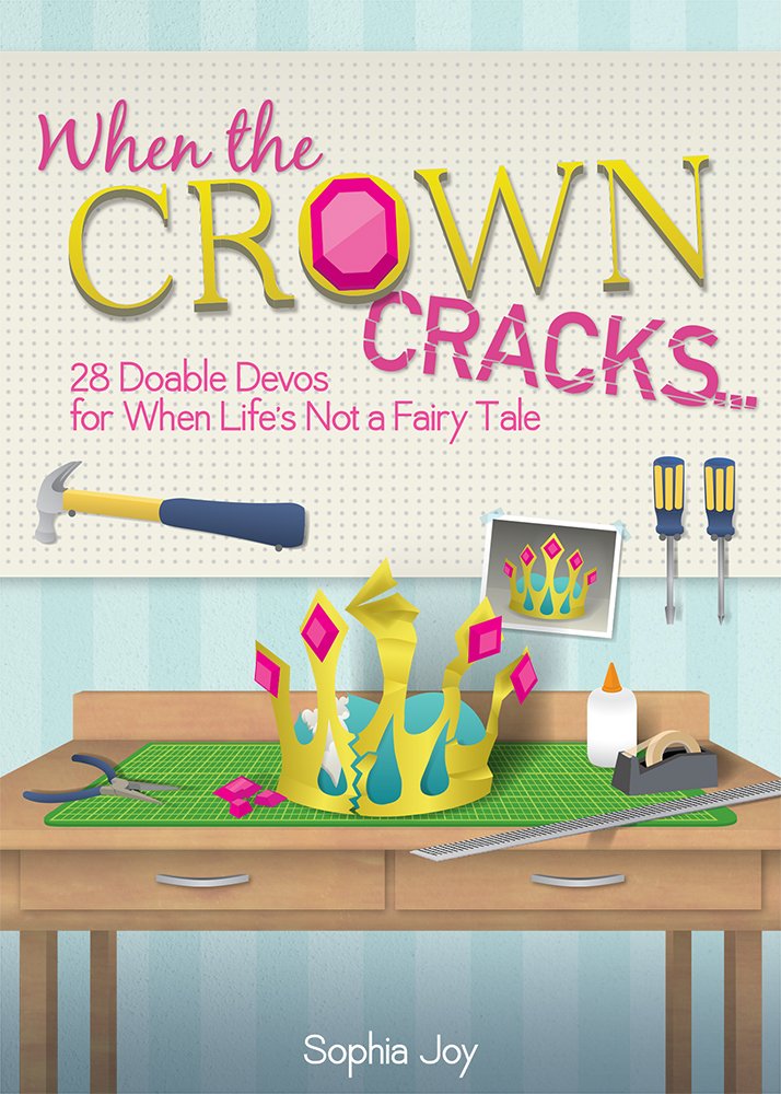 When the Crown Cracks: 28 Doable Devos for When Lifes Not a Fairy Tale,Used