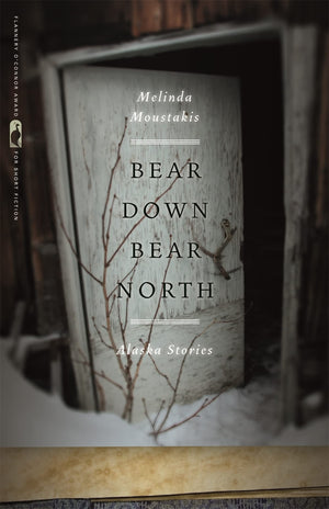 Bear Down, Bear North: Alaska Stories (Flannery O'Connor Award for Short Fiction Ser.),Used