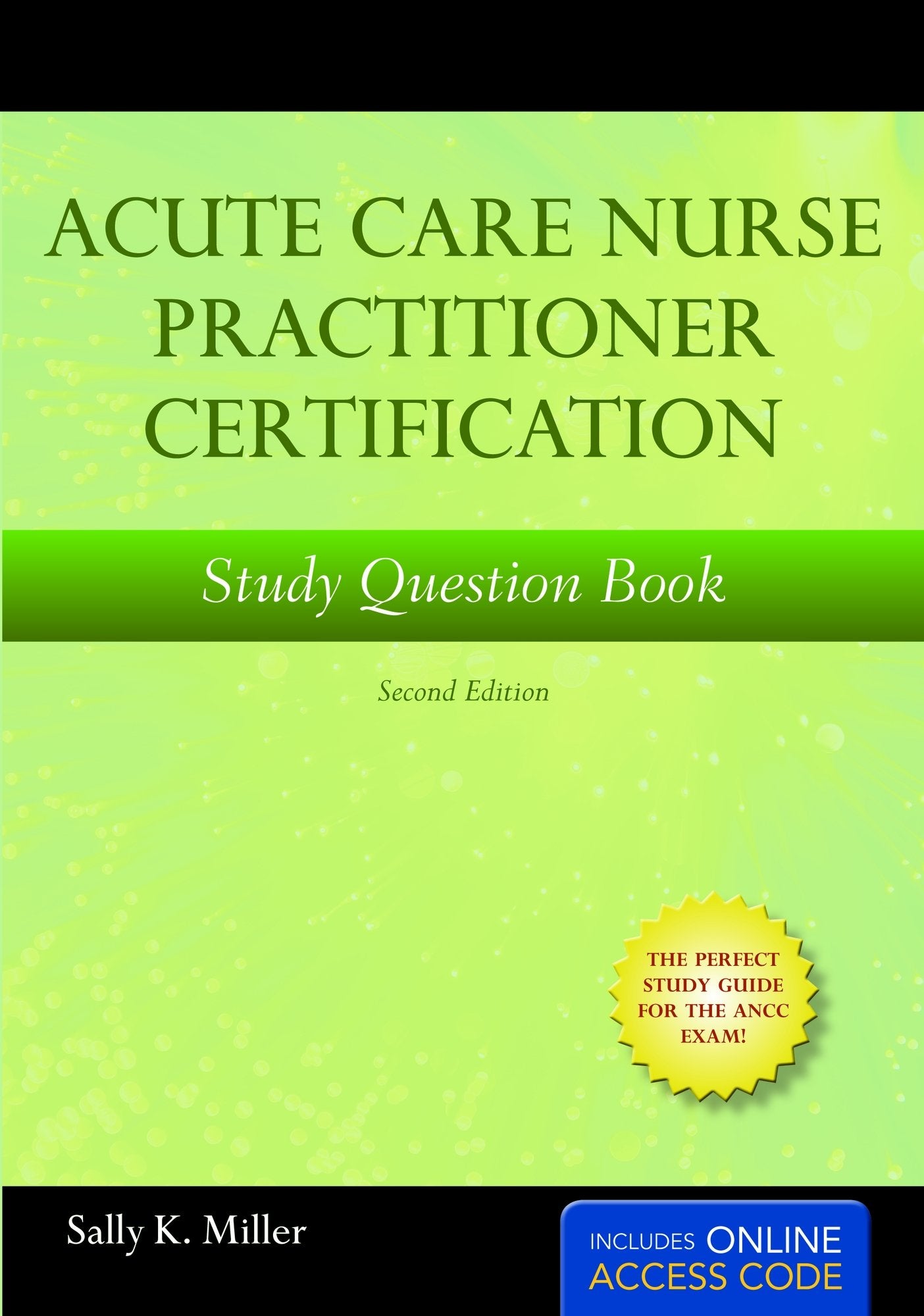 Acute Care Nurse Practitioner Certification Study Book: Second Edition With Online Test Prep