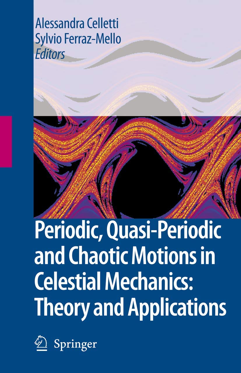 Periodic, QuasiPeriodic and Chaotic Motions in Celestial Mechanics: Theory and Applications,Used