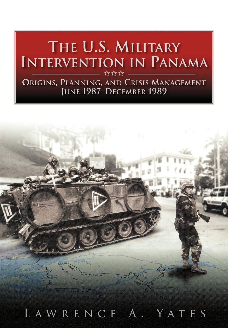 The U.S. Military Intervention In Panama: Origins, Planning, And Crisis Management, June 1987December 1989,Used