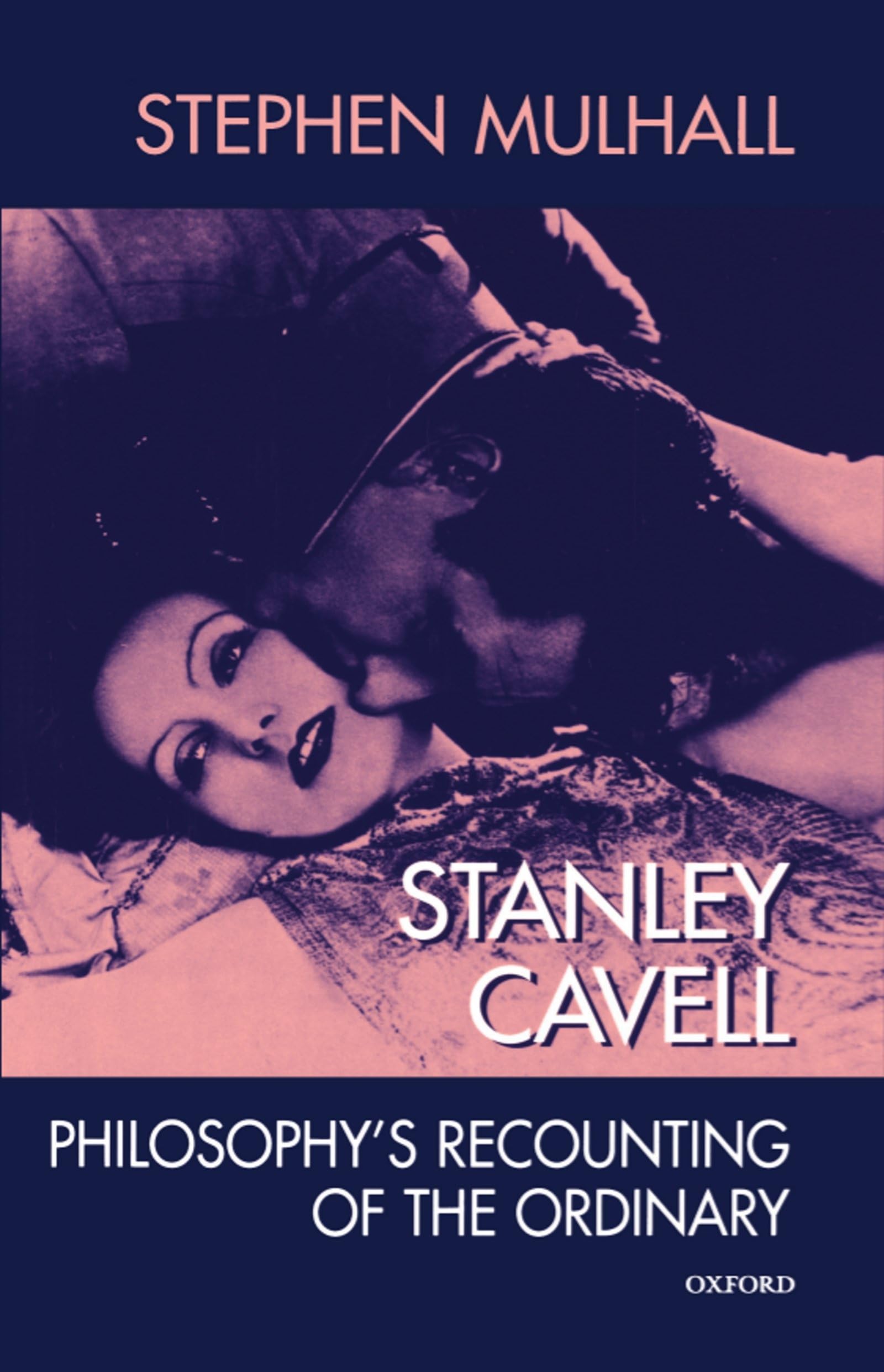 Stanley Cavell: Philosophy's Recounting of the Ordinary,Used