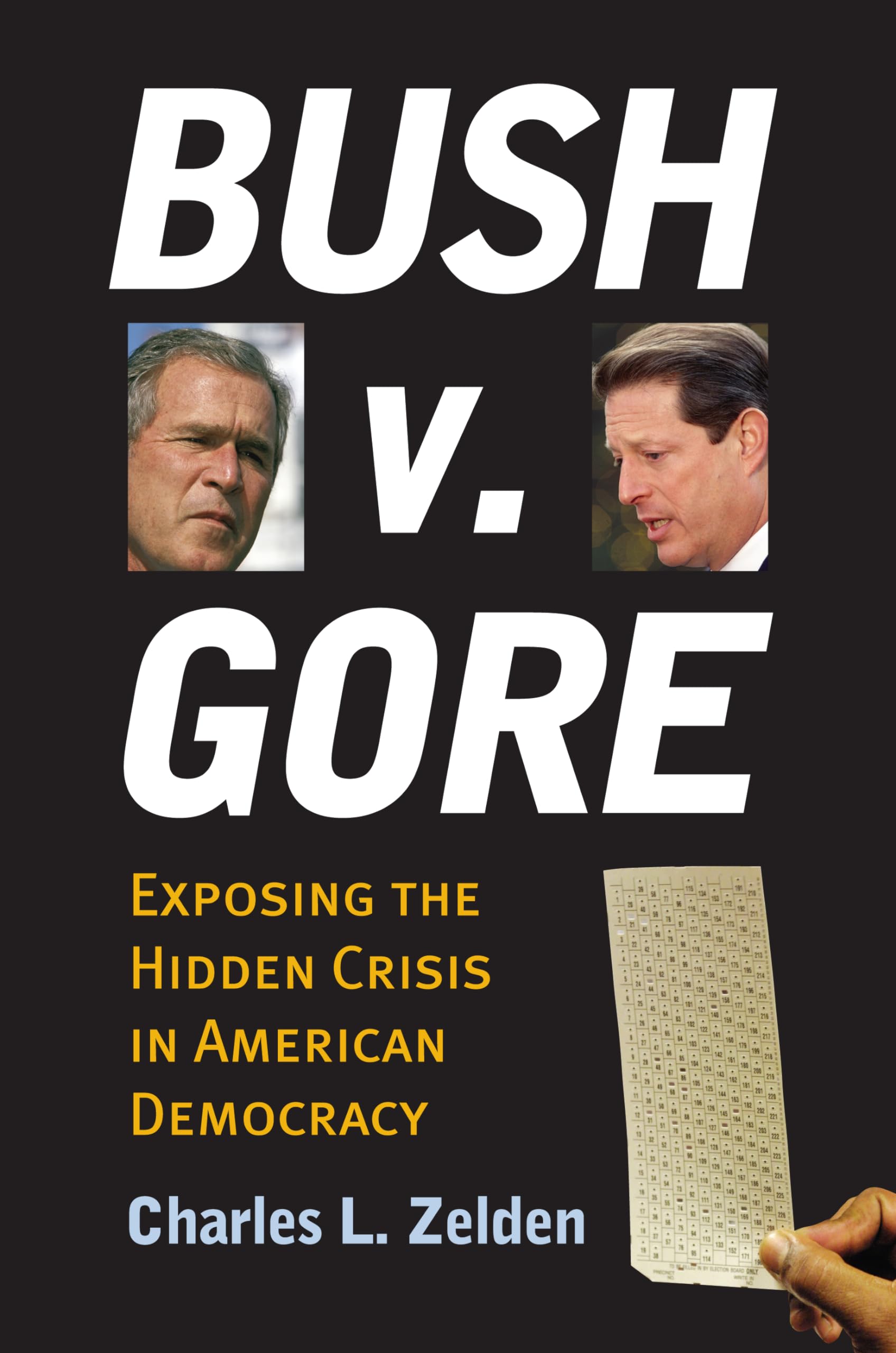 Bush v. Gore: Exposing the Hidden Crisis in American Democracy,Used