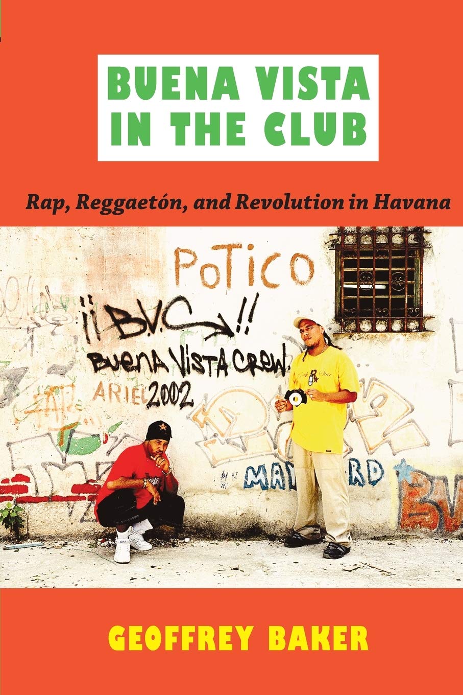 Buena Vista In The Club: Rap, Reggaetn, And Revolution In Havana (Refiguring American Music),New