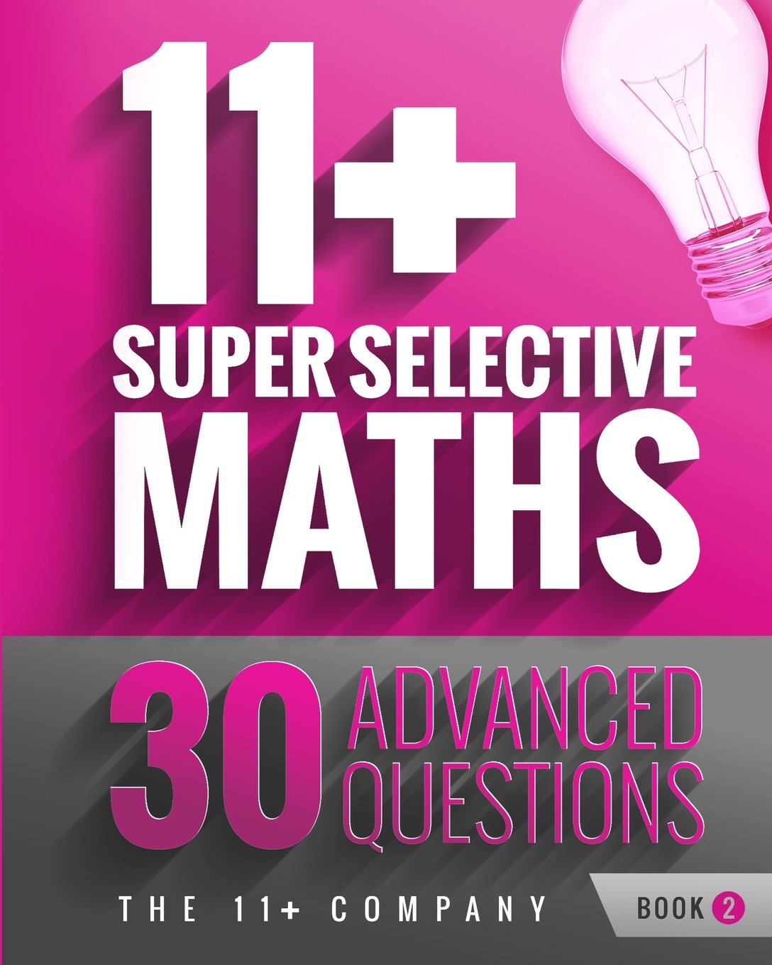11+ Super Selective Maths: 30 Advanced Questions  Book 2,Used