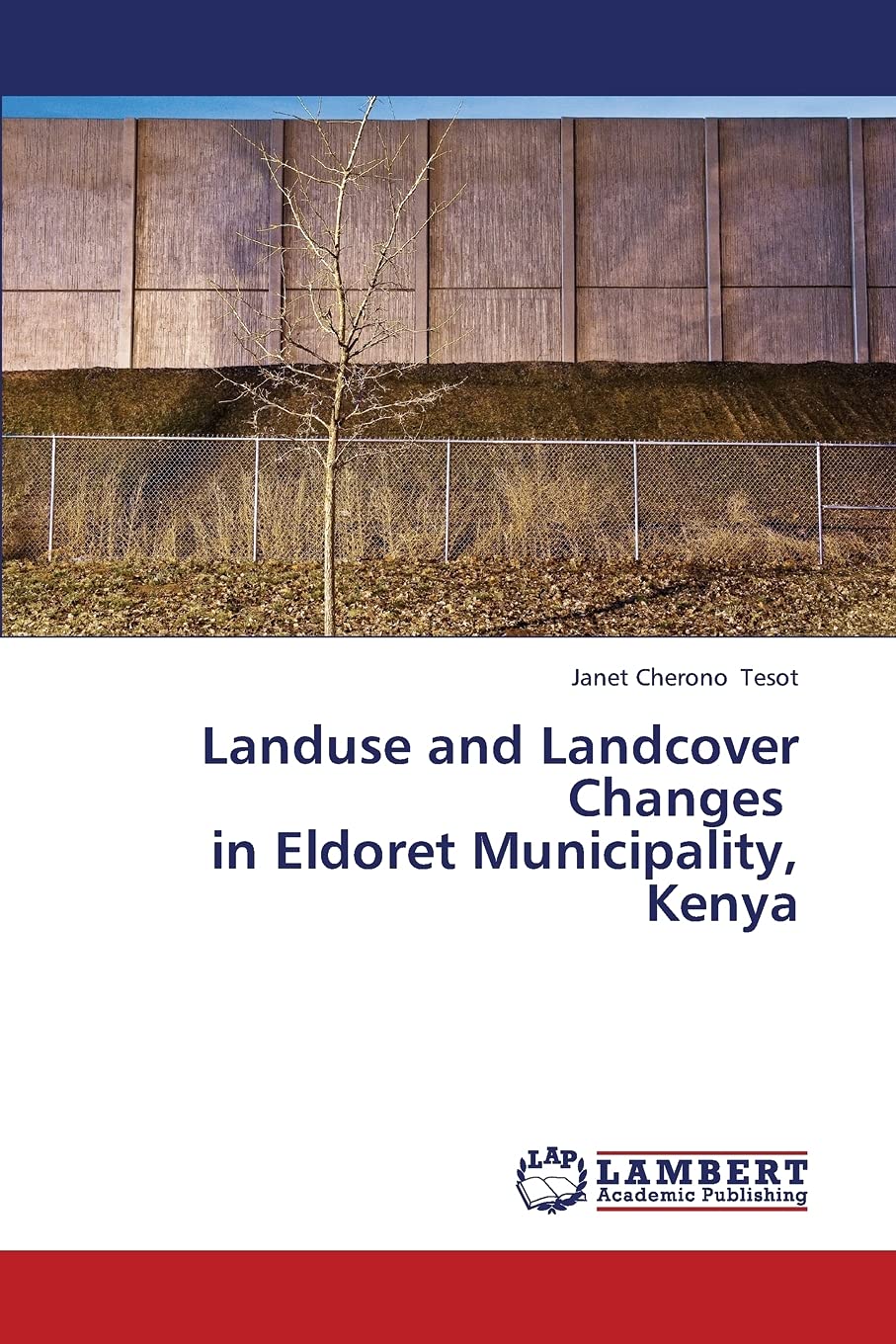 Landuse and Landcover Changes in Eldoret Municipality, Kenya,Used