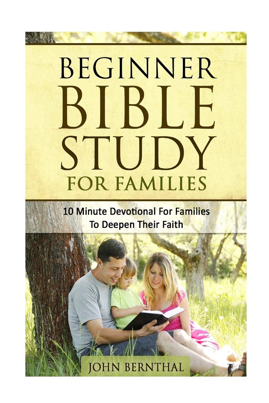Family Bible Study: Beginner Bible Study For Families: 10 Minute Devotional For Families To Deepen Their Faith,Used