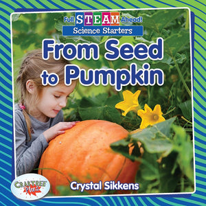 From Seed to Pumpkin (Full Steam Ahead!: Science Starters),Used
