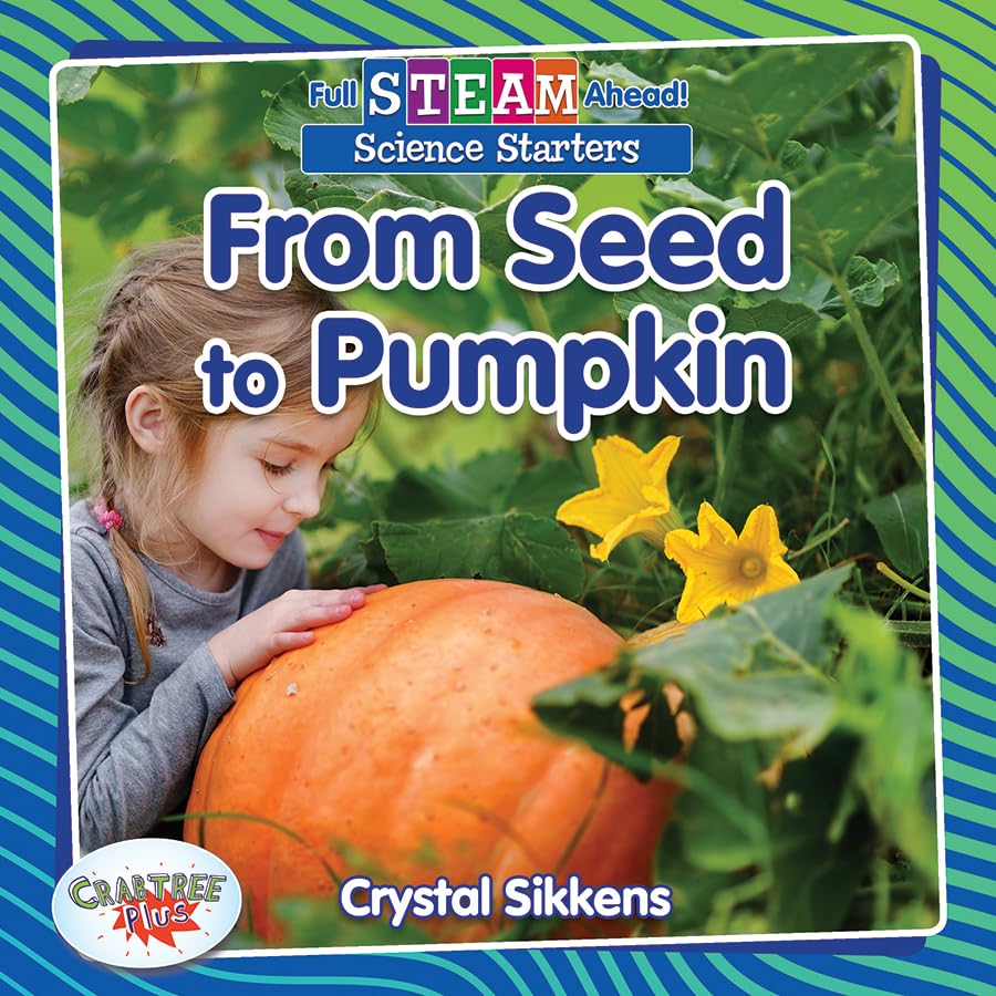 From Seed to Pumpkin (Full Steam Ahead!: Science Starters),Used