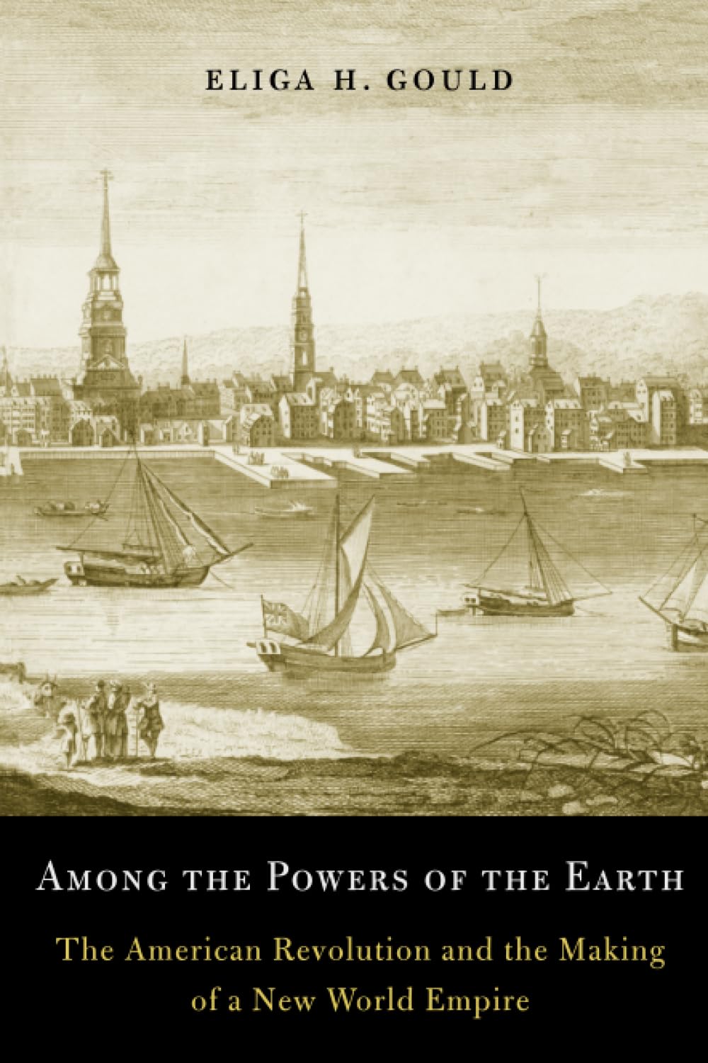 Among the Powers of the Earth: The American Revolution and the Making of a New World Empire,Used