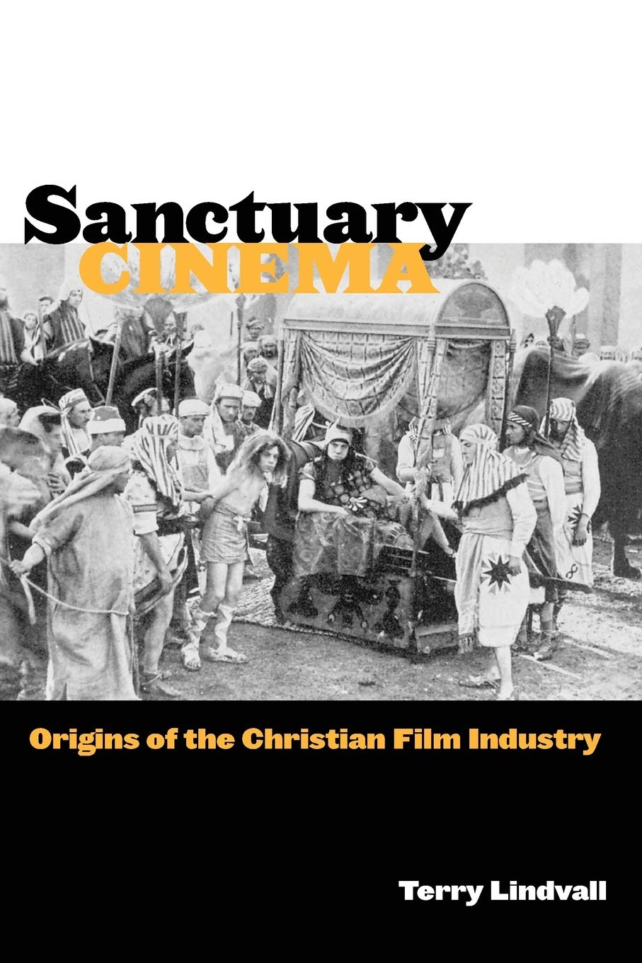 Sanctuary Cinema: Origins Of The Christian Film Industry,New