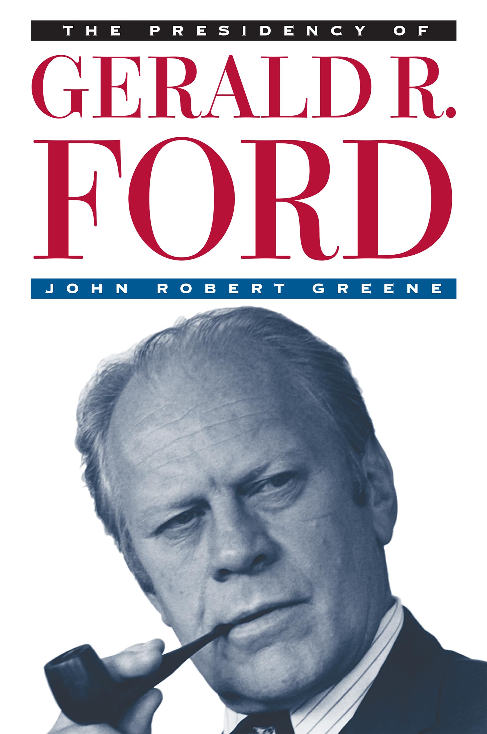 The Presidency Of Gerald R. Ford (American Presidency Series),Used