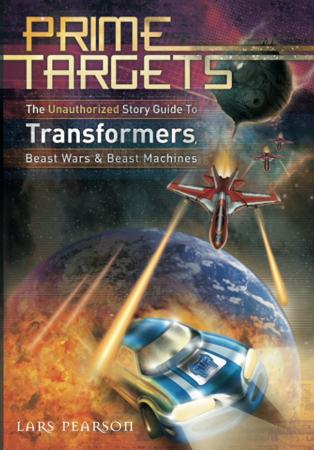 Prime Targets: The Unauthorized Guide to Transformers, Beast Wars and Beast Machines (Prime Targets series),Used
