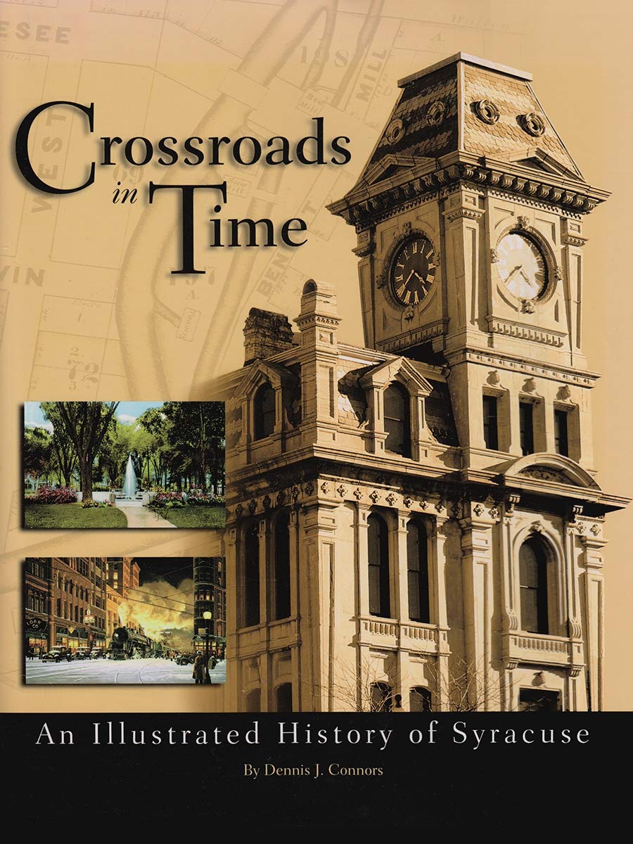 Crossroads in Time: An Illustrated History of Syracuse,Used