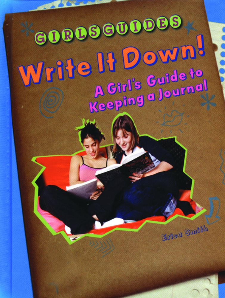 Write It Down!: A Girl's Guide to Keeping a Journal (Girls Guides),Used