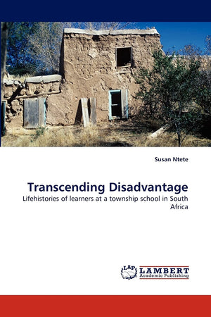 Transcending Disadvantage: Lifehistories of learners at a township school in South Africa,Used