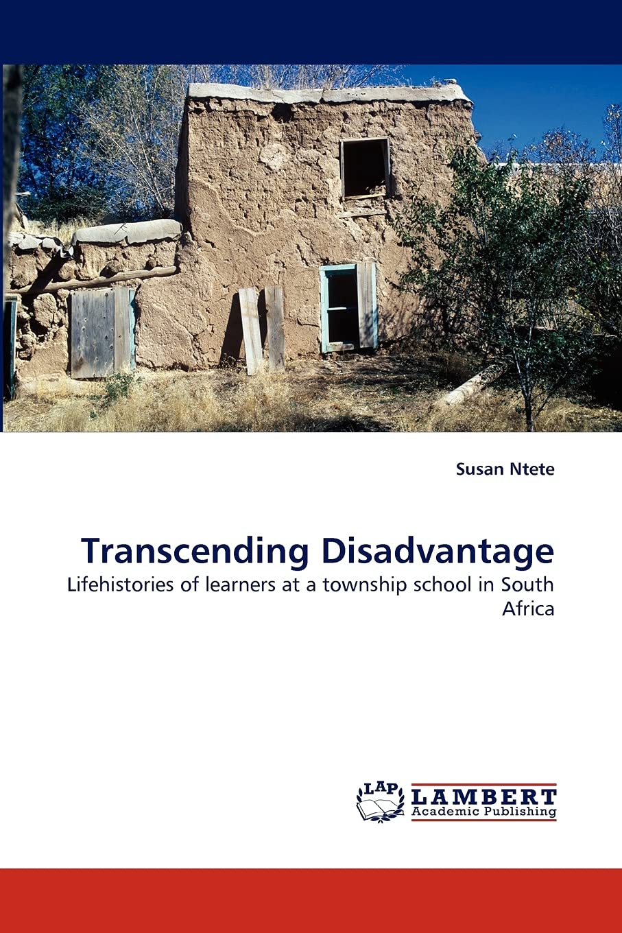 Transcending Disadvantage: Lifehistories of learners at a township school in South Africa,Used