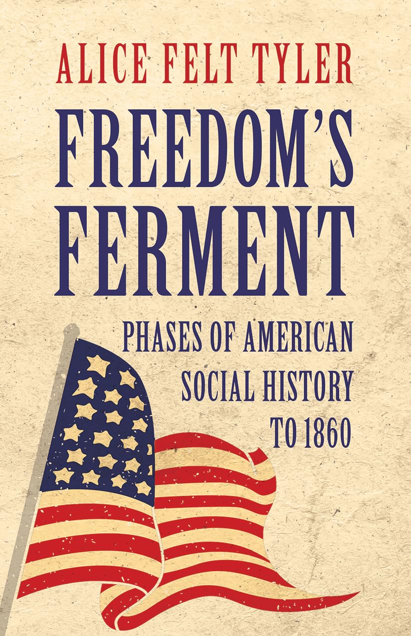 Freedom's Ferment: Phases of American Social History to 1860,Used