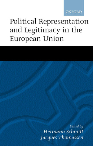 Political Representation, and Legitimacy in the European Union,New