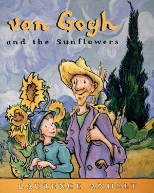 van Gogh and the Sunflowers: An Art History Book For Kids (Homeschool Supplies, Classroom Materials) (Anholt's Artists Books For,New