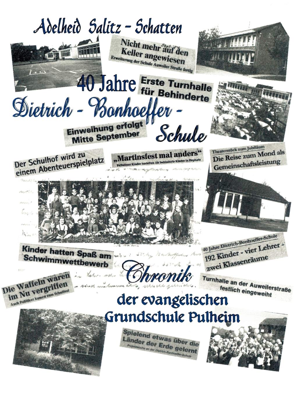 40 Jahre DietrichBonhoefferSchule Chronik Der Evangelischen Grundschule Pulheim (German Edition),Used