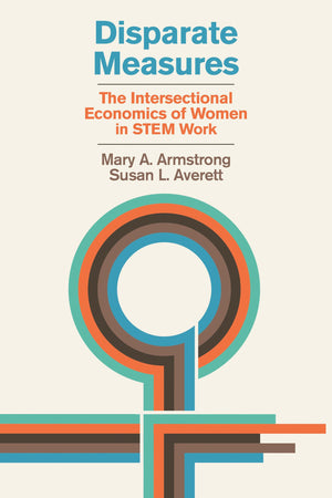 Disparate Measures: The Intersectional Economics Of Women In Stem Work,Used