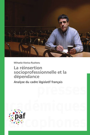 La rinsertion socioprofessionnelle et la dpendance: Analyse du cadre lgislatif franais (Omn.Pres.Franc.) (French Edition),Used