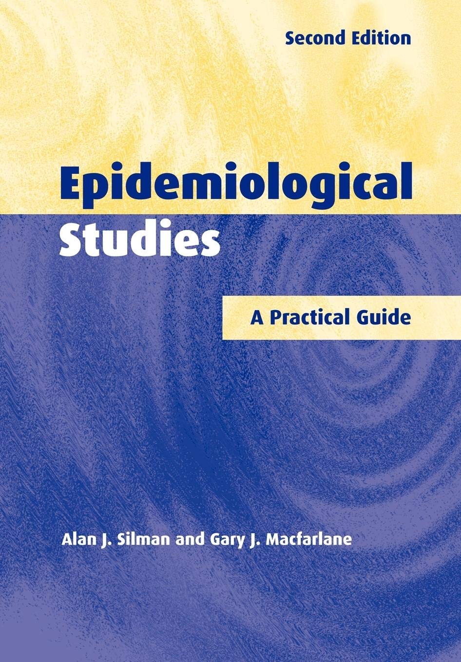 Epidemiological Studies: A Practical Guide,New