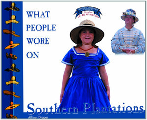 What People Wore on Southern Plantations (Clothing, Costumes, and Uniforms Throughout American History),Used