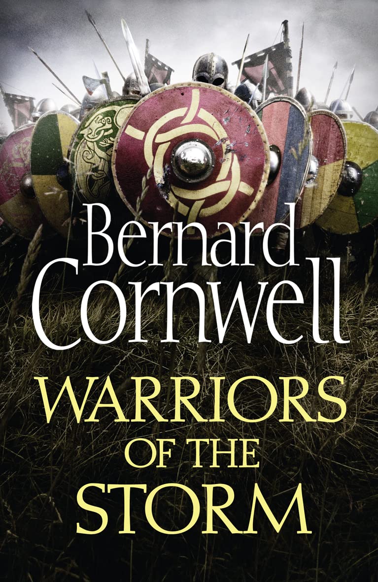 Warriors Of The Storm (The Last Kingdom Series, Book 9)