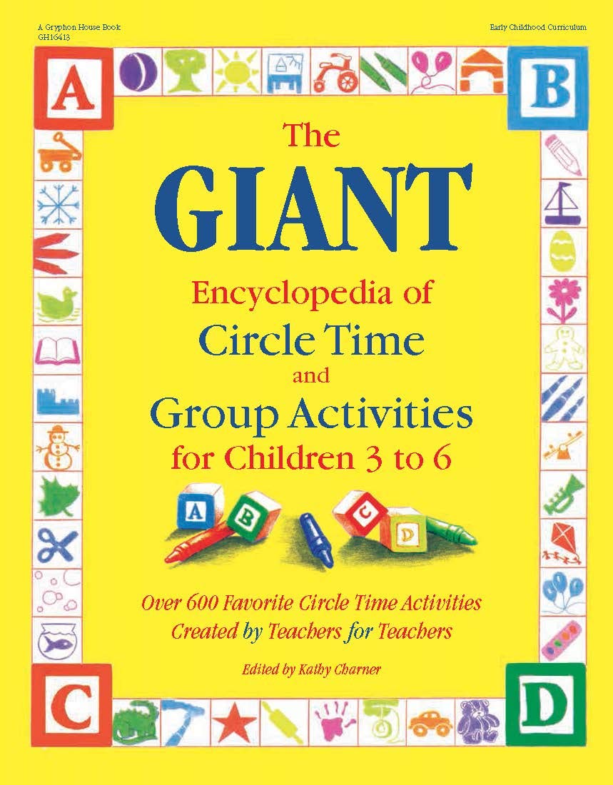 The GIANT Encyclopedia of Circle Time and Group Activities for Children 3 to 6: Over 600 Favorite Circle Time Activities Created,New